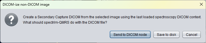 Dialog asking whether to send the DICOMized image to a DICOM node or save it to disk